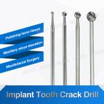 Implant Tooth Crack Drill  Sharp blade Durable Hygienic and safe for sale