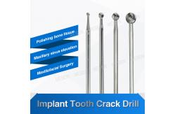 China Implant Tooth Crack Drill  Sharp blade Durable Hygienic and safe supplier