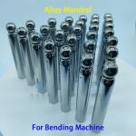Alloy Mandrel For Steel And Iron Tubes Precision Bending On CNC Machines for sale