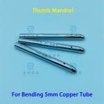 Φ5 Copper Tube Bending Thumb Mandrel for JDM or OMS Hairpin Bender for sale