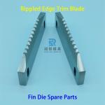 Fin Die Spare Parts Lower Rippled Edge Trim Blade Advanced Slitting Technology