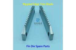 China Fin Die Spare Parts Lower Rippled Edge Trim Blade Advanced Slitting Technology supplier