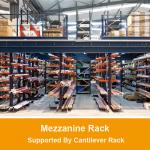 Mezzanine Racking Supported By Cantilever Rack, Cantilever Mezzanine Rack for sale