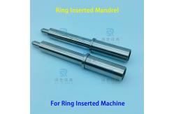China Customized Ring Inserted Machine Parts Mandrels for Air Conditioning Systems supplier